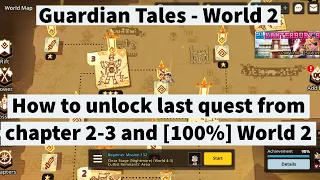 Guardian tales world 2   How to unlock last side quest from chapter 2 3 and 100% World 2