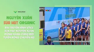 Đài Truyền Hình VTV3- Sữa hạt Nguyên Xuân đồng hành cùng Đội tuyển bóng chuyền nữ Việt Nam