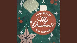 My Ornaments (YW Remix)