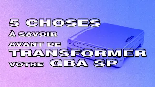 5 CHOSES à savoir avant de TRANSFORMER votre GBA SP 💡