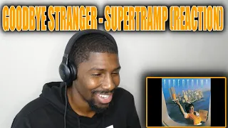 AWESOME GUITAR SOLO!! | Goodbye Stranger - Supertramp (Reaction)