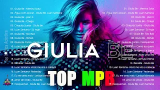 Giulia Be Repertório, Cd Completo 2022 -As Mais Tocadas do Giulia Be 2022 - Top Melhores Musica