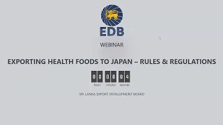 Webinar : Exporting Health Foods to Japan – Rules & Regulations