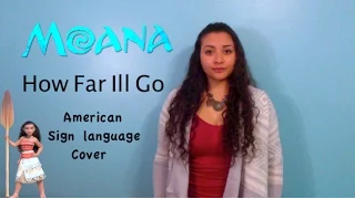 Moana - How Far I'll Go (ASL Cover)