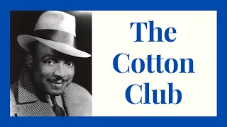 History Brief: the Cotton Club