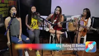 Ang Huling El Bimbo - Eraserheads Cover by ROUGE