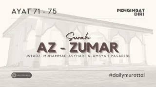 SURAH AZ-ZUMAR | AYAT 71-75 | MUHAMMAD ASYHARI ALAMSYAH PASARIBU