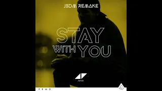 Avicii - Stay With You [Full Remake] By JSDM