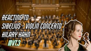 A BEAUTIFUL ENDING - REACTING TO SIBELIUS - VIOLIN CONCERTO (HILARY HAHN)