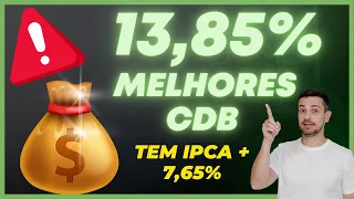 🔥 PREFIXADO 13,85% E IPCA + 7,65% - MELHORES CDBs DE RENDA FIXA EM 2024