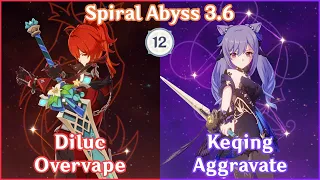 【GI】NEW Spiral Abyss 3.6 - C0 Overvape Diluc & C0 Aggravate Keqing Full Star Clear!