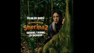 Trailer Baru film PETUALANGAN SHERINA 2 | Sedang Tayang di Bioskop Indonesia