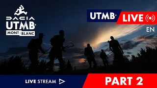REPLAY - Dacia UTMB Mont-Blanc 2023 - English Live 🇬🇧 - UTMB - Part 2