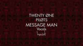 twenty one pilots - Message Man (STEMS)