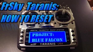 Taranis X9D: How To Completely Reset (when its FUBAR)