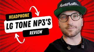 Honest Reviews w/ Nick : LG TONE STYLE NP3