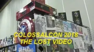 COLOSSALCON 2018: THE LOST VIDEO