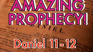 Daniel 11-12 - Amazing Prophecy! God Knows the Future in Great Detail - Steve Gregg