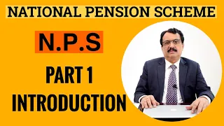 NATIONAL PENSION SCHEME - PART 1 - INTRODUCTION By Dr. Chandrakantha Bhat