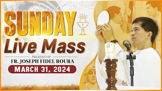 SUNDAY FILIPINO MASS TODAY LIVE II MARCH 31, 2024 I EASTER | FR JOSEPH FIDEL ROURA