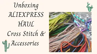 UNBOXING ALIEXPRESS HAUL - CROSS STITCH KITS & ACCESSORIES PART 1 #aliexpress #crossstitch