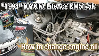 #2 【How to change engine oil】"1994''TOYOTA LiteAce KM51/5k ライトエース トラック