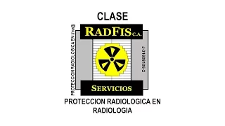 CLASE 10.1 - Protección Radiológica en Radiología. Servicios RADFIS C.A.