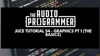 Juce Tutorial 54- Graphics Pt 1 (The Basics)