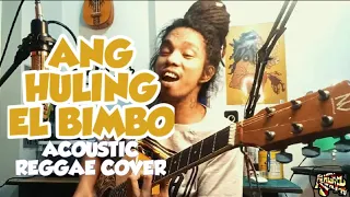 Ang Huling El Bimbo by Eraserheads (acoustic reggae cover)