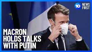 Putin Speaks To Macron Over Russia-Ukraine Threat | 10 News First