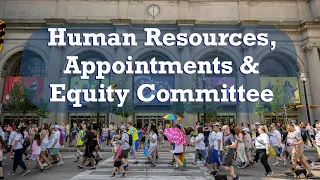 2024.05.21 Human Resources, Appointments & Equity Committee Meeting