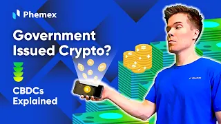 Government Issued Crypto? CBDCs Explained