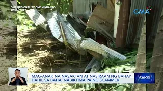 Mag-anak na nasaktan at nasiraan ng bahay dahil sa baha, nabiktima pa ng scammer | Saksi