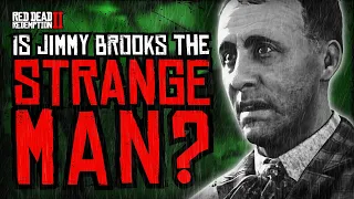 Is JIMMY BROOKS the STRANGE MAN? | RDR2 | Red Dead 2