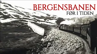 BERGENSBANEN 1925 - fra Oslo til Bergen.