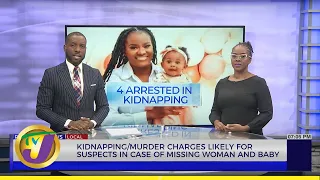 Kidnapping/Murder Charges Likely for Suspects in Case of Missing Woman and Baby | TVJ News