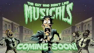 The Guy Who Didn't Like Musicals COMING SOON!!!