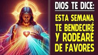 DIOS TE DICE: Esta semana te bendeciré y rodearé de favores | Hora santa de dios