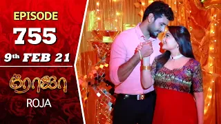 ROJA Serial | Episode 755 | 9th Feb 2021 | Priyanka | SibbuSuryan | SunTV Serial | Saregama TV Shows