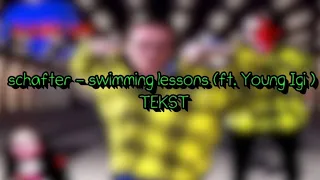 schafter - swimming lessons ( ft. Young Igi ) TEKST !!!