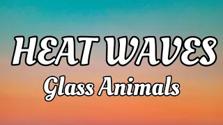 Heat Waves ( Lyrics ) - Glass Animals