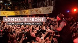 Agnostic Front - For My Family | Gorod, Moscow, Russia | 24.11.2017