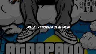 Junior H - Atrapado En Un Sueño (Letra + Video)