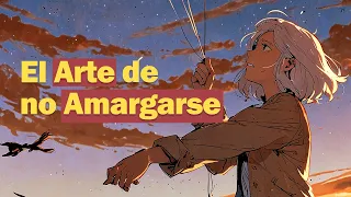 📝5 Estrategias para dejar la Amargura 😲 El arte de no amargarse 💪