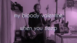 when you sleep by my bloody valentine bass cover