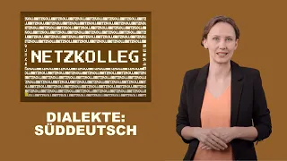 Netzkolleg Dialekte: Süddeutsch