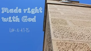 Made right with God (Luke 4:1-15)