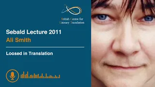 Sebald Lecture 2011: Ali Smith