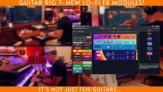 Guitar Rig 7 with the new Lo-Fi modules: Let's put it through everything.