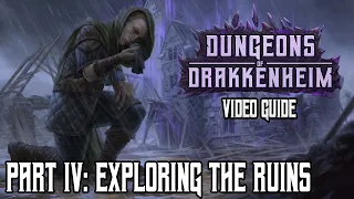 Dungeons of Drakkenheim Video Guide Part 4: Exploring the Ruins